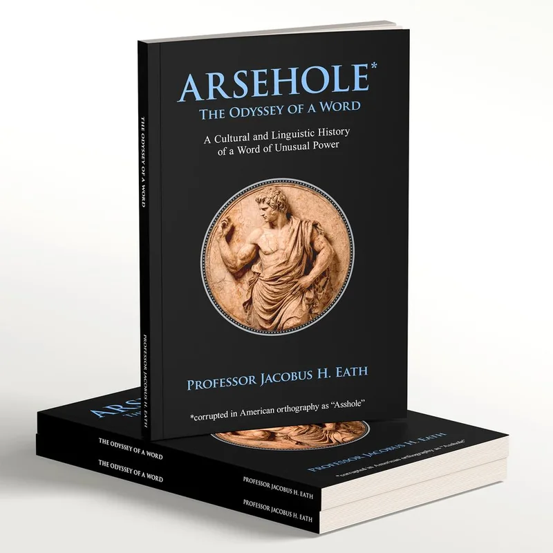 ARSEHOLE The Odyssey of a Word book