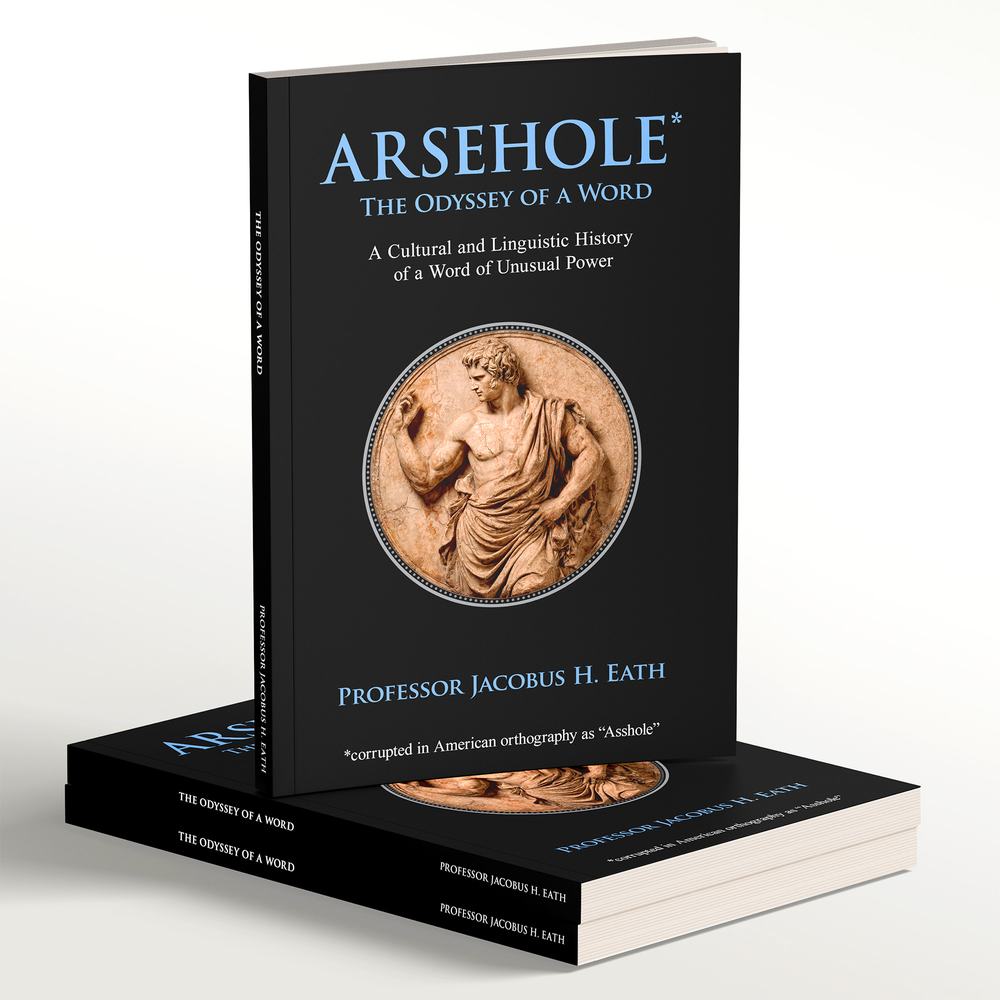 ARSEHOLE The Odyssey of a Word book