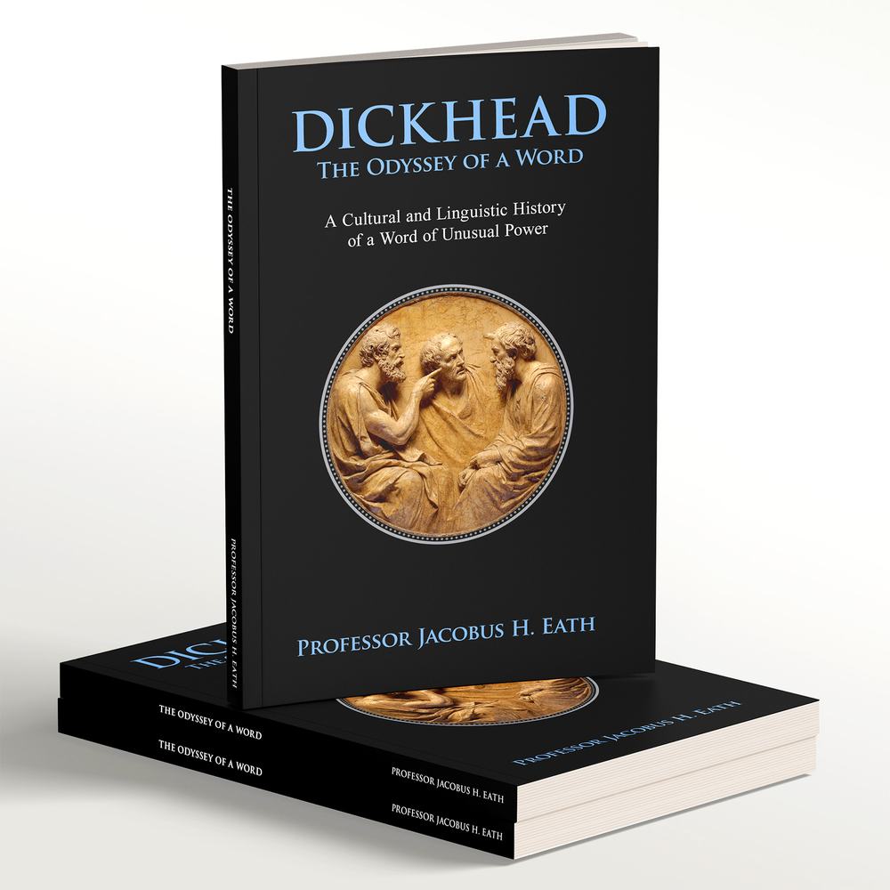 DICKHEAD The Odyssey of a Word book